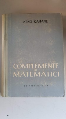 COMPLEMENTE DE MATEMATICI - ARNO KAHANE foto