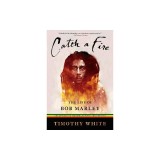 Catch a Fire: The Life of Bob Marley