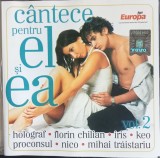 CD Cantece pentru el cantece pentru ea Holograf Iris Keo Nico Florin Chilian Proconsul Mihai Traistariu
