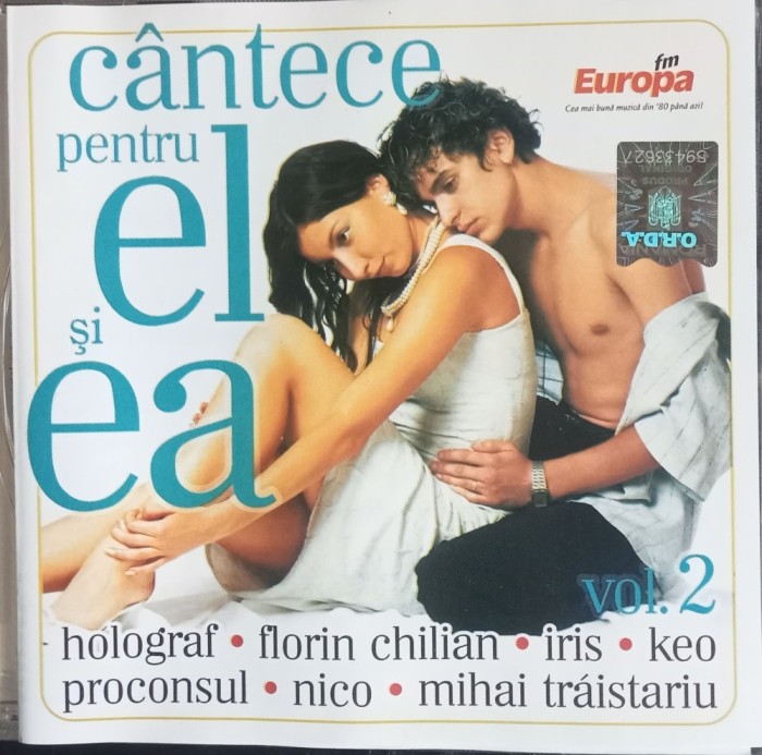 CD Cantece pentru el cantece pentru ea Holograf Iris Keo Nico Florin Chilian Proconsul Mihai Traistariu