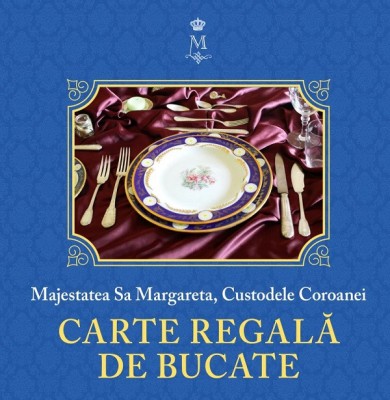 Carte Regala De Bucate Vol. I, Ed. Ii, Principesa Margareta A Romaniei - Editura Curtea Veche foto