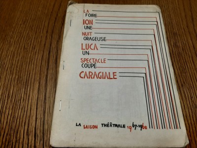UN SPECTACLE COUPE - CARAGIALE - program - La Saison Theatrale 1967-1968, 12 p. foto