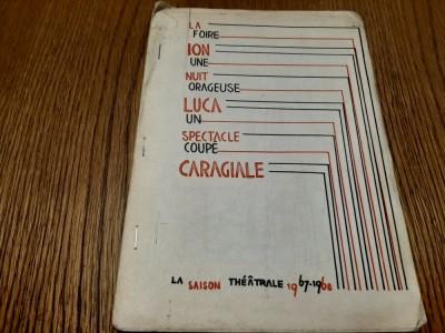 UN SPECTACLE COUPE - CARAGIELE - program - La Saison Theatrale 1967-1968, 12 p. foto