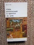 Viata Aventuroasa a Operelor de Arta - Hans H. Pars, Editura Meridiane 1974, Biblioteca de Arta, Limba Romana, Album Arta