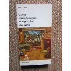 Viata Aventuroasa a Operelor de Arta - Hans H. Pars, Editura Meridiane 1974, Biblioteca de Arta, Limba Romana, Album Arta