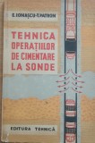 Tehnica Operatiilor De Cimentare La Sonde - E. Ionascu, T. Patron