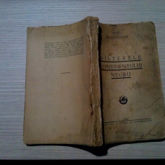 MIHAI TICAN RUMANO - Misterele Continentului Negru -1934, 286 p.cu desene