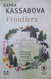 Frontiera. O Calatorie Catre Capatul Europei - Kapka Kassabova, Pandora M, 2021, Romana, Roman, 490 Pagini