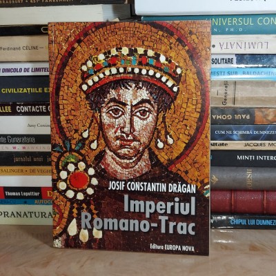 JOSIF CONSTANTIN DRAGAN - IMPERIUL ROMANO-TRAC , 2000 * foto