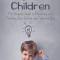 Gifted Children The Ultimate Guide to Parenting and Teaching Your Gifted and Talented Guy