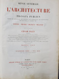 REVUE GENERALE DE L&#039;ARCHITECTURE ET DES TRAVAUX PUBLICS par REVUE GENERALE DE L&#039;ARCHITECTURE ET DES TRAVAUX PUBLICS par CESAR DALY, SERIA IV, VOL. XI