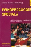 Cristina Neamtu, Alois Ghergut - Psihopedagogie speciala. Ghid practic pentru