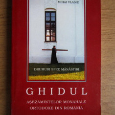 Mihai Vlasie - Ghidul asezamintelor monahale ortodoxe din Romania
