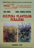 Cultura Plantelor Furajere: Iuliu Moga, Mihail Corneliu Mateias - Carte