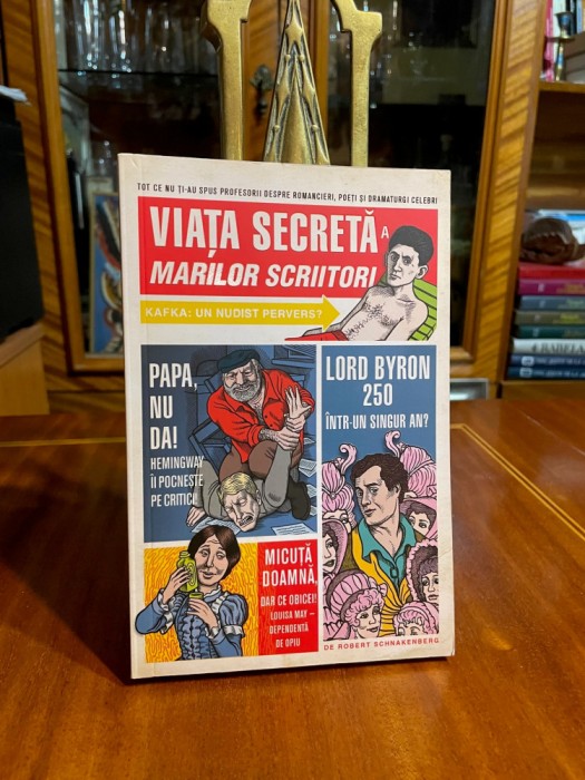 Viata Secreta A Marilor Artisti Viata Secreta a Marilor Scriitori (Ca noua!) | Okazii.ro