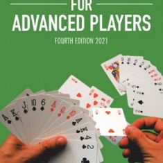 Tournament Bridge for Advanced Players: Fourth Edition 2021