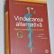 Vindecarea alternativa - Metode, aplicare, autotratare