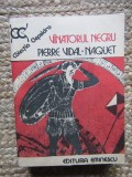 Pierre Vidal Naquet - Vanatorul negru
