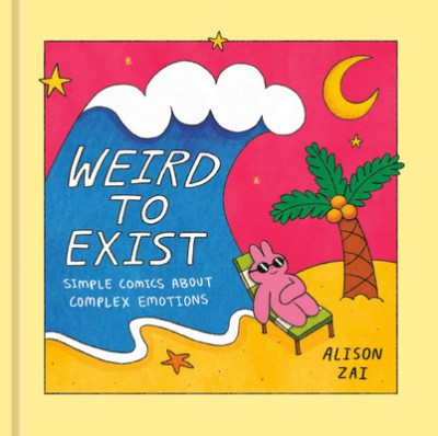 Weird to Exist: Simple Comics about Complex Feelings foto