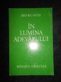 Abd-Ru-Shin - In lumina adevarului. Mesajul Gralului volumul 1