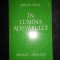 Abd-Ru-Shin - In lumina adevarului. Mesajul Gralului volumul 1