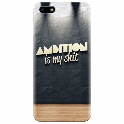 Husa silicon pentru Huawei Y5 Prime 2018, Ambition Is My Shit foto