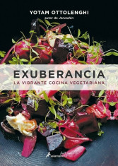 Exuberancia. La Vibrante Cocina Vegetariana, Hardcover/Yotam Ottolenghi foto