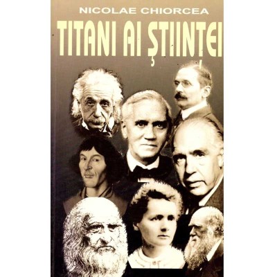 Nicolae Chiorcea - Titani ai stiintei - 135789 foto