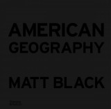 American Geography | Matt Black