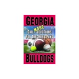 Daily Devotions for Die-Hard Fans More Georgia Bulldogs