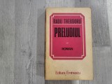 Preludiul. Biografie de razboi III de Radu Theodoru