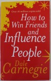 HOW TO WIN FRIENDS AND INFLUENCE PEOPLE by DALE CARNEGIE , 2012