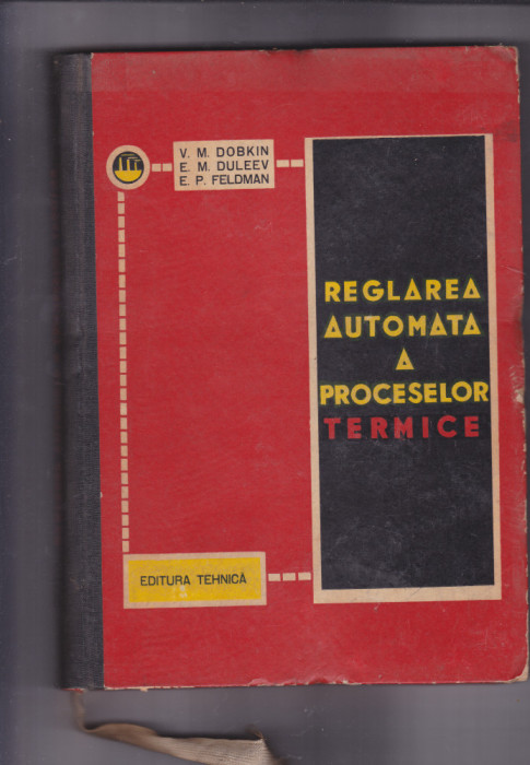 REGLAREA AUTOMATA A PROCESELOR TERMICE,M.DOBKIN,M.DULEEV,E.P.FELDMAN