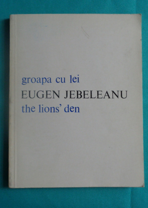 Eugen Jebeleanu &ndash; Groapa cu lei ( antologie bilingva )