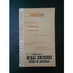 GEORGE CALINESCU - MIHAI EMINESCU. STUDII SI ARTICOLE (Eminesciana vol. 13)