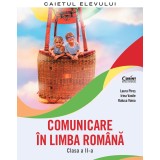 Comunicare &icirc;n limba rom&acirc;nă. Caietul elevului. Clasa a II-a