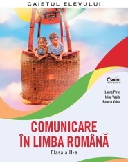 Comunicare &icirc;n limba rom&acirc;nă. Caietul elevului. Clasa a II-a