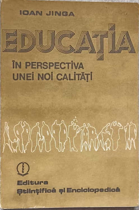 EDUCATIA IN PERSPECTIVA UNEI NOI CALITATI-IOAN JINGA