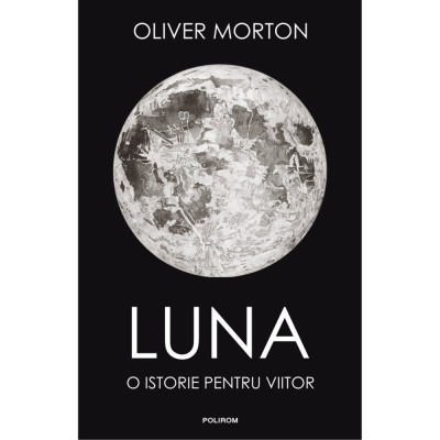 Luna. O istorie pentru viitor, Oliver Morton foto