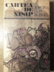 CARTEA DE NISIP - JORGE LUIS BORGES foto