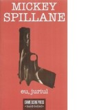 Eu, juriul - Mickey Spillane