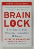 BRAIN LOCK , FREE YOURSELF FROM OBSESSIVE - COMPULSIVE BEHAVIOR by JEFFREY M. SCHWARTZ with BEVERLY BEYETTE , 2016