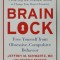 BRAIN LOCK , FREE YOURSELF FROM OBSESSIVE - COMPULSIVE BEHAVIOR by JEFFREY M. SCHWARTZ with BEVERLY BEYETTE , 2016