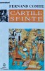 Cartile Sfinte - Fernand Comte, Editura Enciclopedica, Coperta Brosata, Stare Buna, ISBN 973-45-0066-X