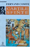 Cartile Sfinte - Fernand Comte, Editura Enciclopedica, Coperta Brosata, Stare Buna, ISBN 973-45-0066-X