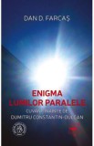 Enigma lumilor paralele - Dan D. Farcas