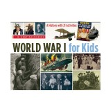 World War I for Kids: A History with 21 Activities