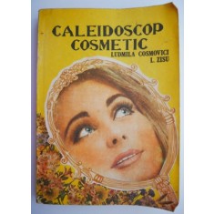 Caleidoscop cosmetic - Ludmila Cosmovici, L. Zisu