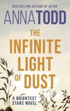 The Infinite Light of Dust : A Brightest Stars novel - Editura SAS Gardners EU