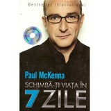 Paul McKenna - Schimba-ti viata in 7 zile - nu include CD - 138008